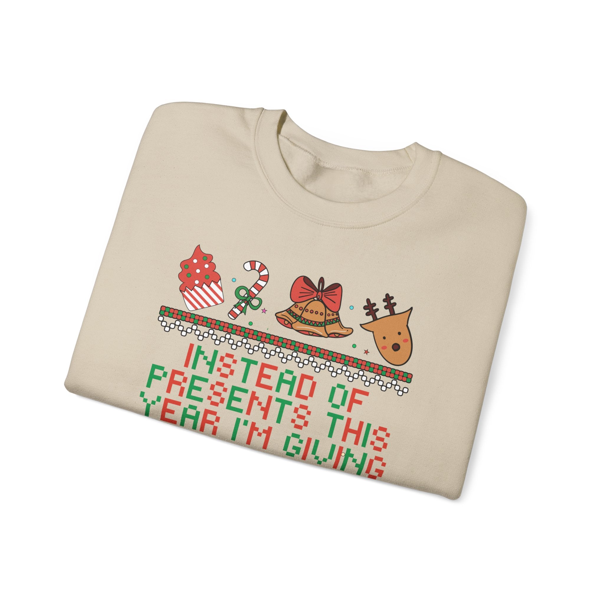 Instead Of Presents Sweatshirt