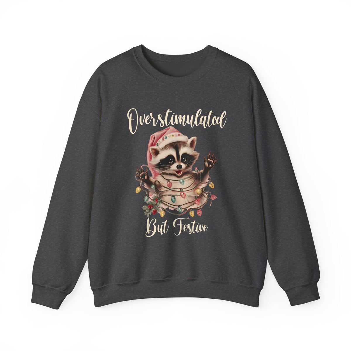Overstimulated But Festive Sweatshirt