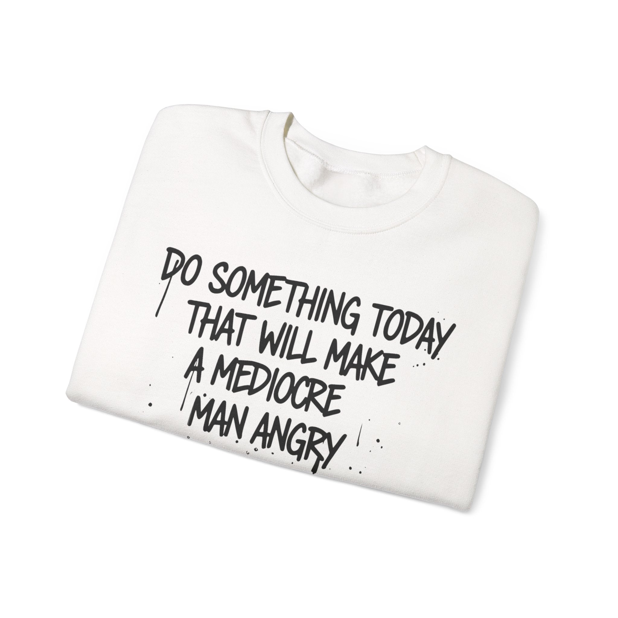 Mediocre Man Sweatshirt