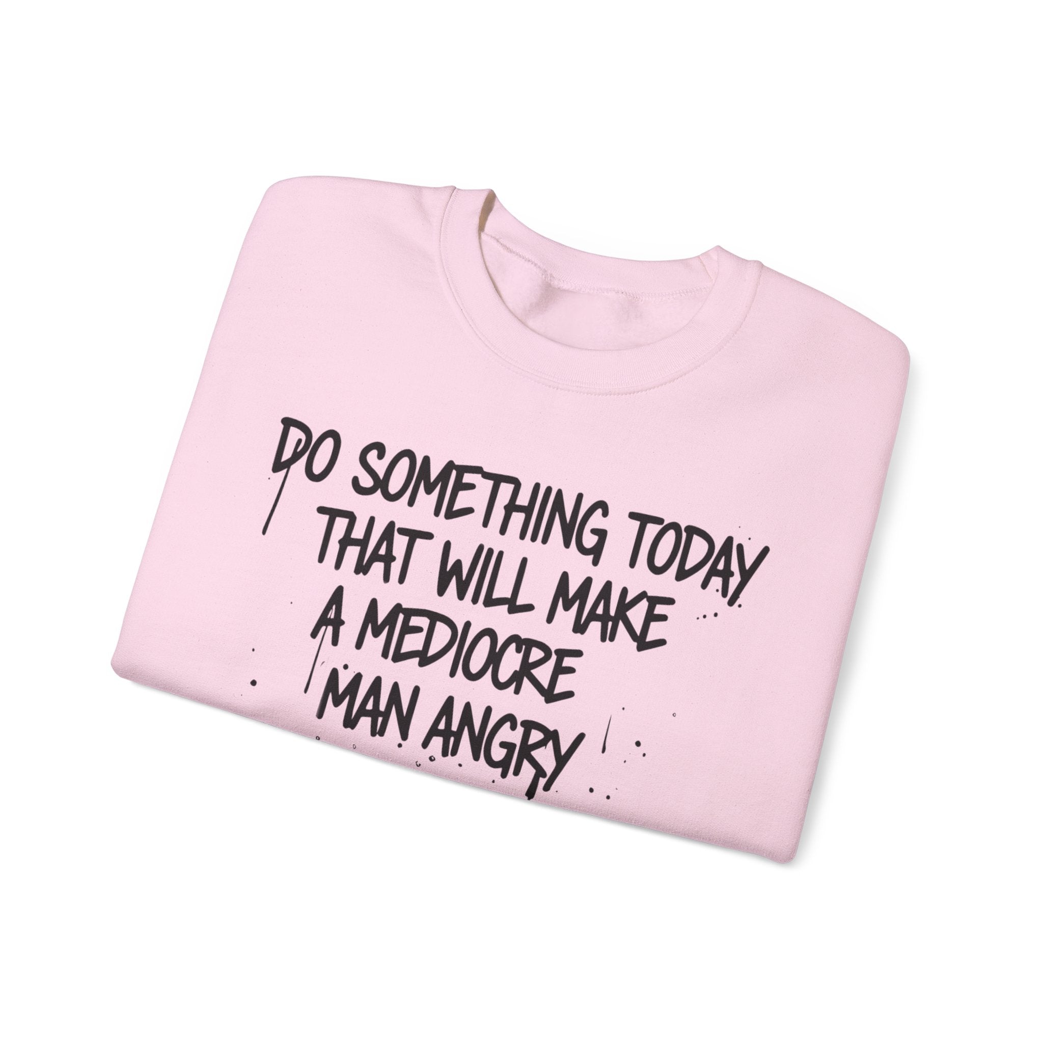 Mediocre Man Sweatshirt