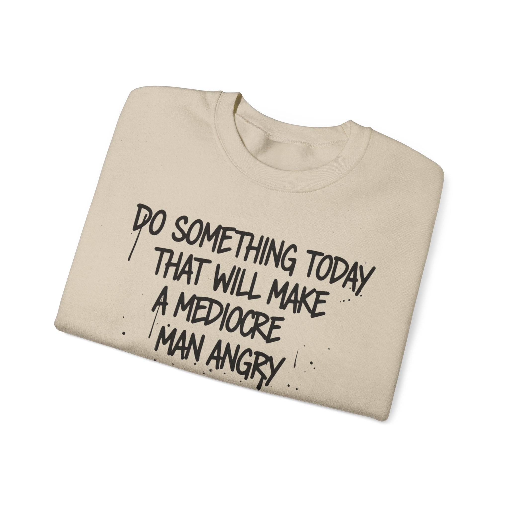 Mediocre Man Sweatshirt