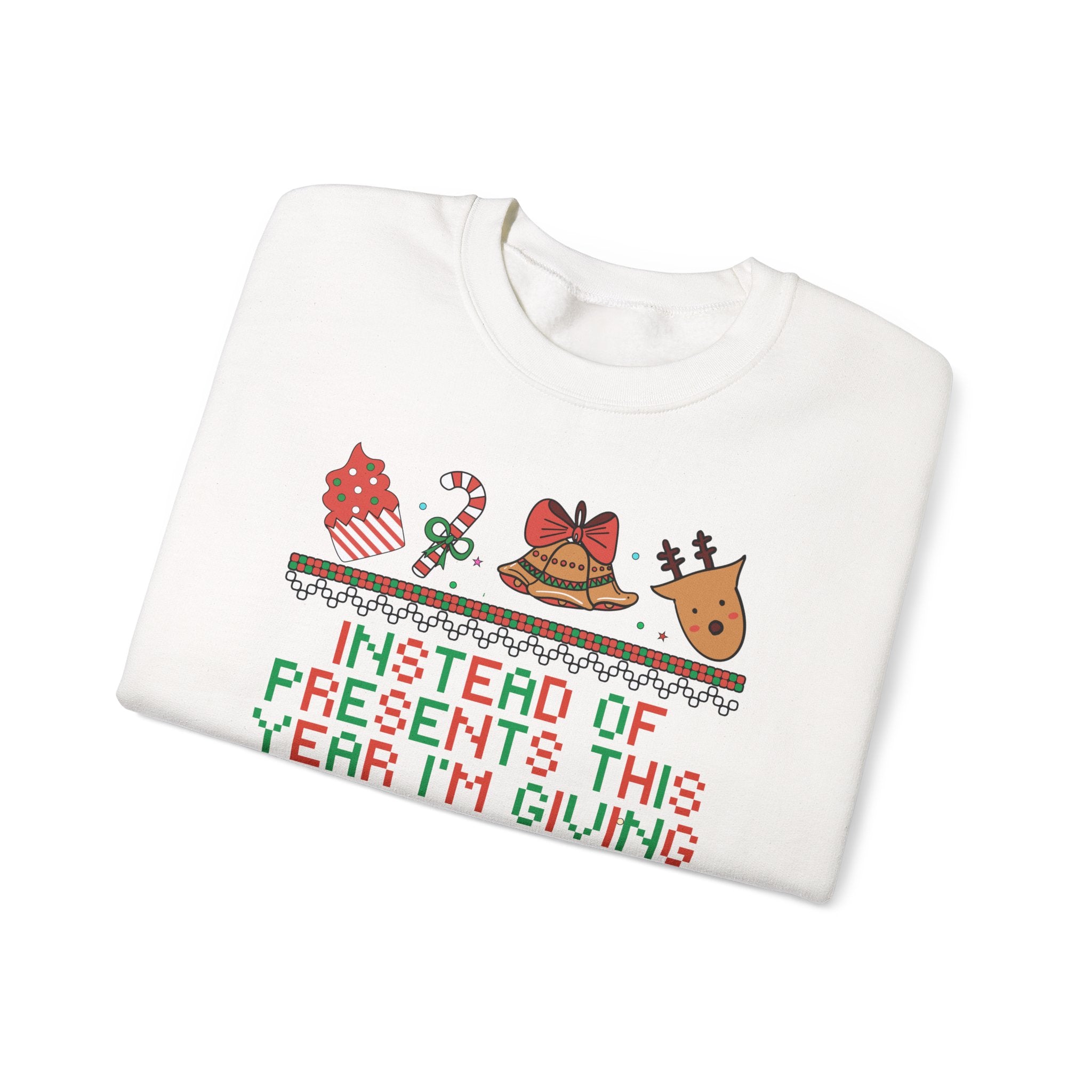 Instead Of Presents Sweatshirt