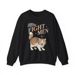 I Fight Men Sweatshirt