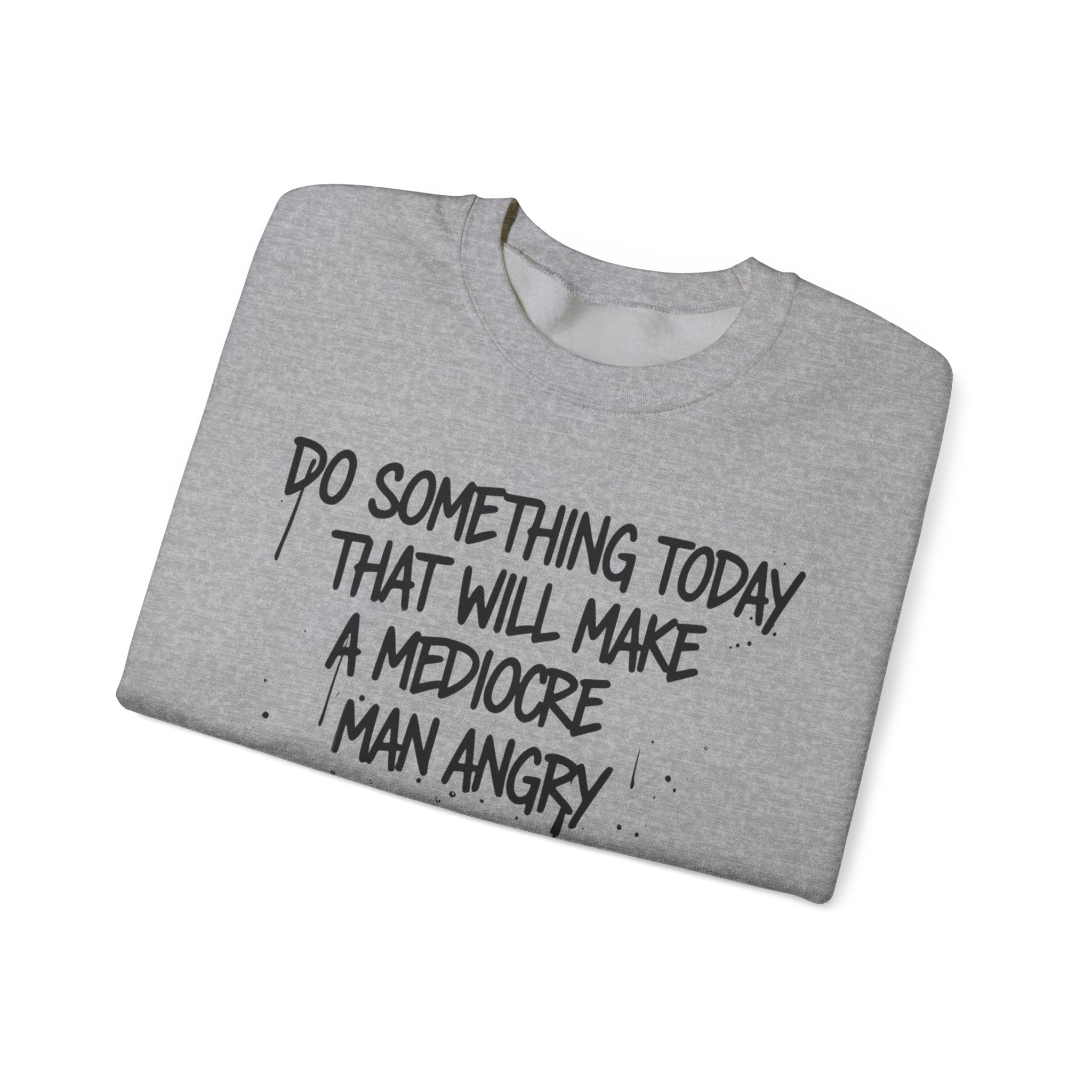 Mediocre Man Sweatshirt